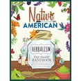 thumbnail image 1 of Native American Herbalism - The Smart Handbook: Eradicate All Diseases Naturally From Your Mind and Body. Discover 50+ S, 1 of 1