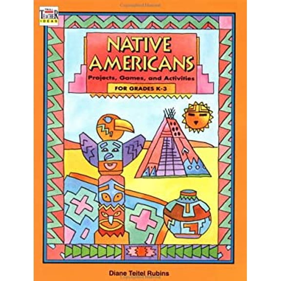 Pre-Owned Native American: Projects, Games, and Activities for Grades K-3 (Troll Teacher Idea Books) (Paperback) 081673268X 9780816732685