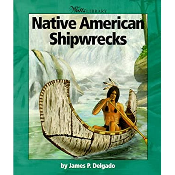 Pre-Owned Native American Shipwrecks (Paperback) 053116473X 9780531164730