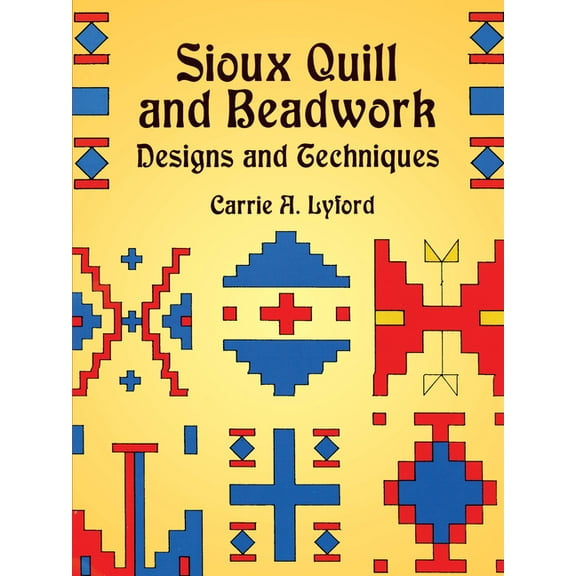 Native American: Sioux Quill and Beadwork : Designs and Techniques (Paperback)