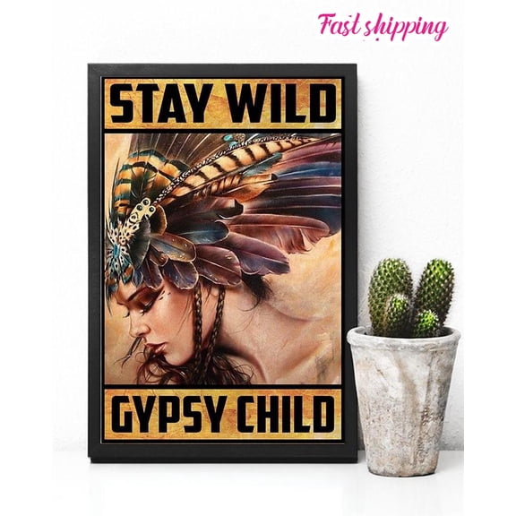 Native American Stay Wild Gypsy Child Vintage Vintage Home Poster Wall Art Vertical 16 x 24 Inch Poster