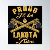 Native American Tribe - Proud To Be Lakota Poster Wall Art, Modern Wall Decor For Living Room Bedroom, 16x24 UNFRAMED