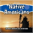 thumbnail image 1 of Native Americans: Childrens American Local History Book Paperback 1071710796 9781071710791 Bold Kids, 1 of 1