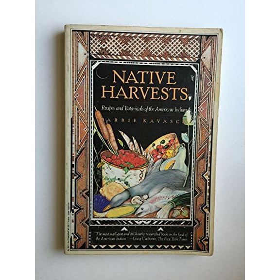 Pre-Owned Native Harvests: Recipes & Botanicals of the American Indian (Paperback) 0394728114 9780394728117