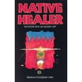 thumbnail image 1 of Native Healer: Initiation Into an Ancient Art, (Paperback), 1 of 1