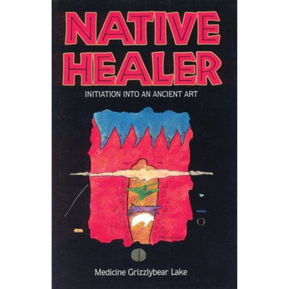 Pre-Owned Native Healer: Initiation Into an Ancient Art (Paperback) 0835606678 9780835606677