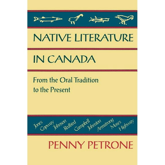 Native Literature in Canada: From the Oral Tradition to the Present, (Paperback)