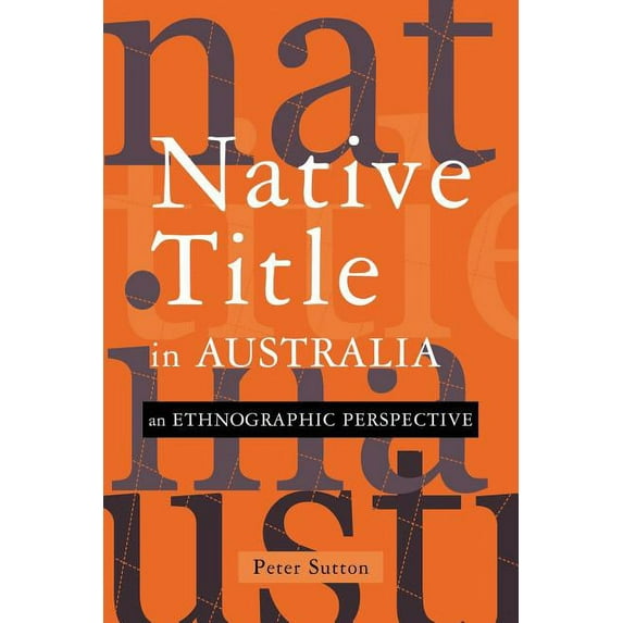 Native Title in Australia: An Ethnographic Perspective, (Paperback)