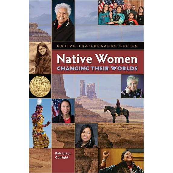 Native Trailblazers Native Women Changing Their Worlds, (Paperback)