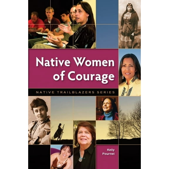 Native Trailblazers Native Women of Courage, (Paperback)