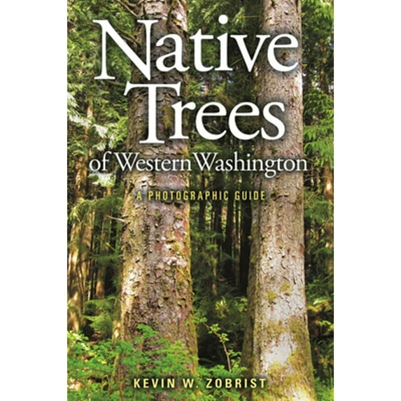 Pre-Owned Native Trees of Western Washington: A Photographic Guide (Paperback) 0874223245 9780874223248