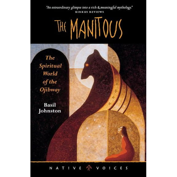 Native Voices: Manitous : The Spiritual World Of The Ojibway (Paperback)