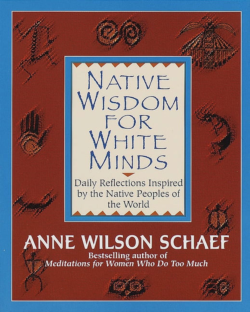 Native Wisdom for White Minds: Daily Reflections Inspired by the Native ...