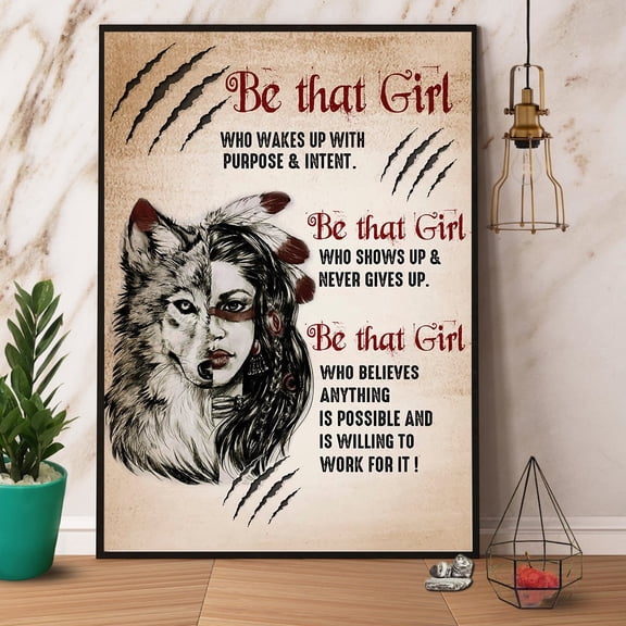 Native Wolf Be That Girl Who Wakes Up With Purpose And Intent Poster No Frame Matte Wall Art Decor 11 x 17 Inch Poster