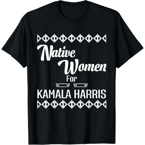 Native Women For Kamala Harris T-Shirt