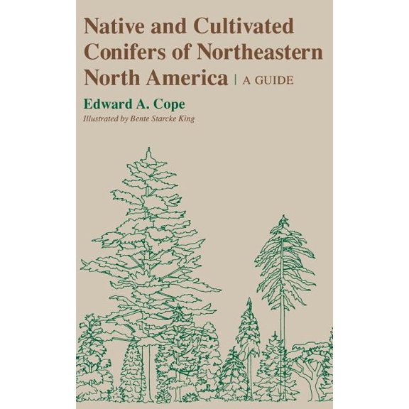 Native and Cultivated Conifers of Northeastern North America, (Hardcover)