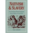 thumbnail image 1 of Pre-Owned Nativism and Slavery: The Northern Know Nothings and the Politics of the 1850s (Paperback) 0195089227 9780195089226, 1 of 1