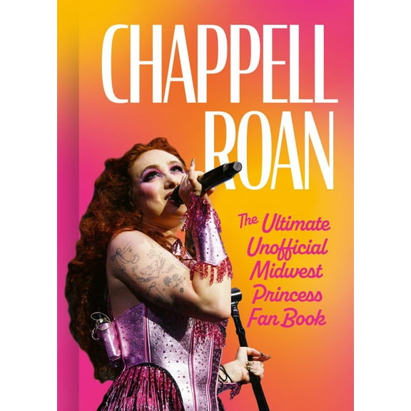 Chappell Roan: The Ultimate Unofficial Midwest Princess Fan Book (Hardcover)