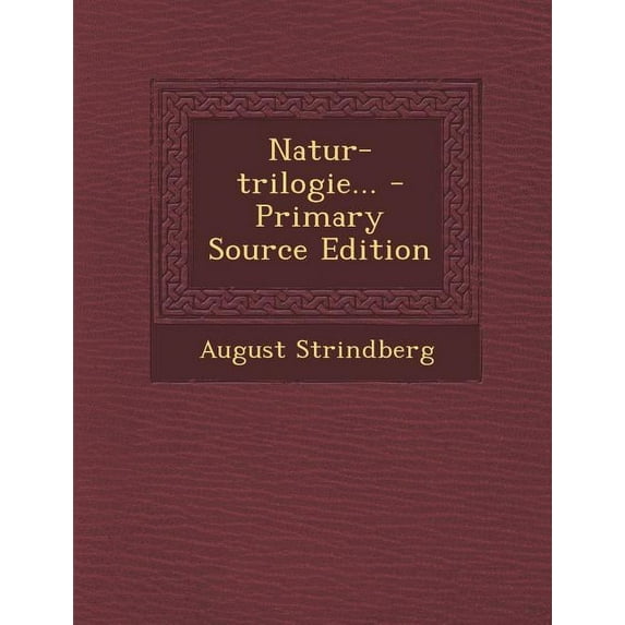 Natur-Trilogie... - Primary Source Edition