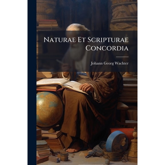 Naturae Et Scripturae Concordia (Paperback)