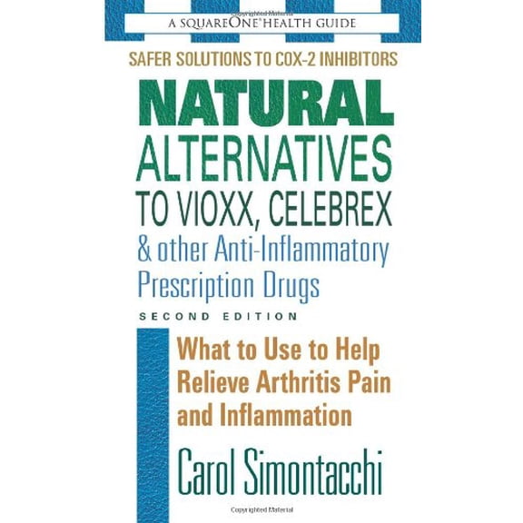 Pre-Owned Natural Alternatives to Vioxx, Celebrex & Other Anti-Inflammatory Prescription Drugs (Mass Market Paperback) 0757002781 9780757002786