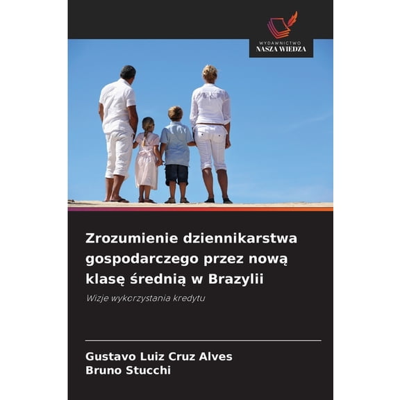 Zrozumienie dziennikarstwa gospodarczego przez now klas redni w Brazylii, (Paperback)
