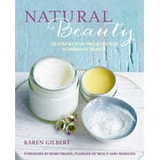 Natural Beauty : 35 step-by-step projects for homemade beauty (Hardcover)
