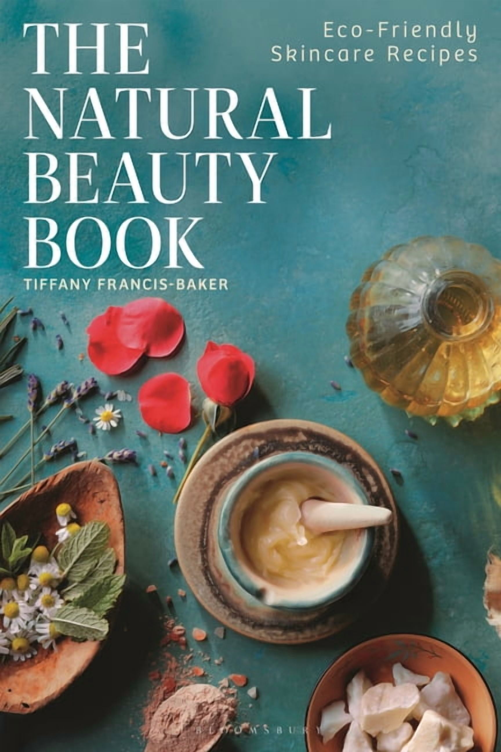 The Natural Beauty Book: Eco-Friendly Skincare Recipes, (Paperback)