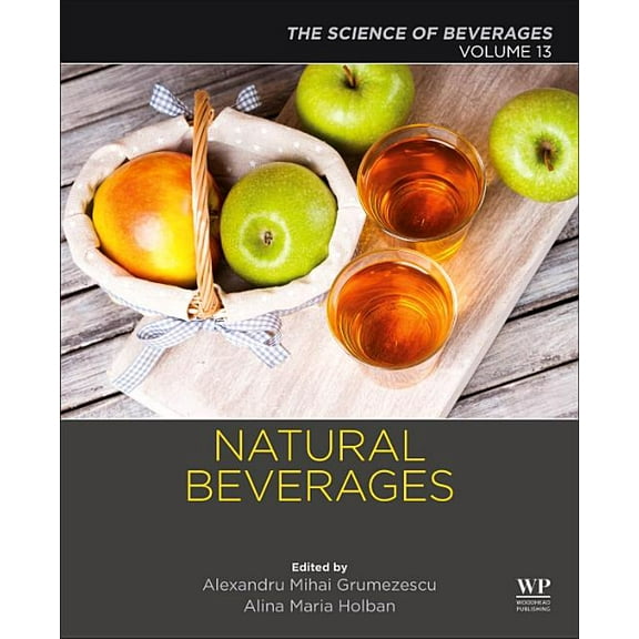 Natural Beverages: Volume 13: The Science of Beverages, (Paperback)