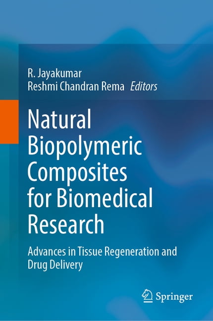 Natural Biopolymeric Composites for Biomedical Research: Advances in Tissue Regeneration and Drug Delivery, (Hardcover)