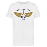 Natural Born Best Pilot T-Shirt Men -Image by Shutterstock, Male x-Large