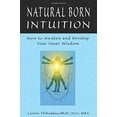 thumbnail image 1 of Pre-Owned Natural-Born Intuition: How to Awaken and Develop Your Inner Wisdom (Paperback) 1564147630 9781564147639, 1 of 1