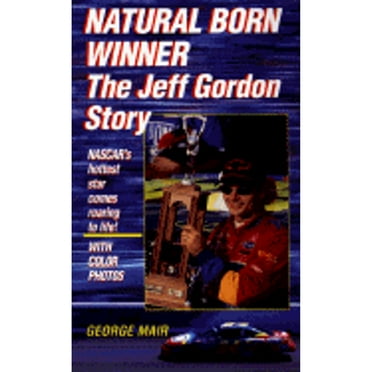 Pre-Owned Natural Born Winner: The Jeff Gordon Story (Mass Market Paperback) 0345424190 9780345424198