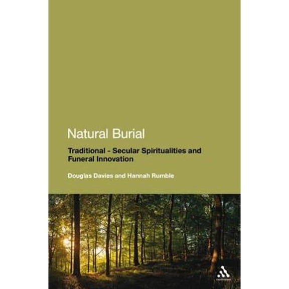 Pre-Owned Natural Burial: Traditional - Secular Spiritualities and Funeral Innovation (Paperback) 1441152784 9781441152787