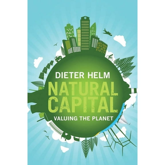 Natural Capital : Valuing the Planet (Paperback)