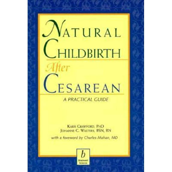 Pre-Owned Natural Childbirth After Cesarean: A Practical Guide (Paperback) 086542490X 9780865424906