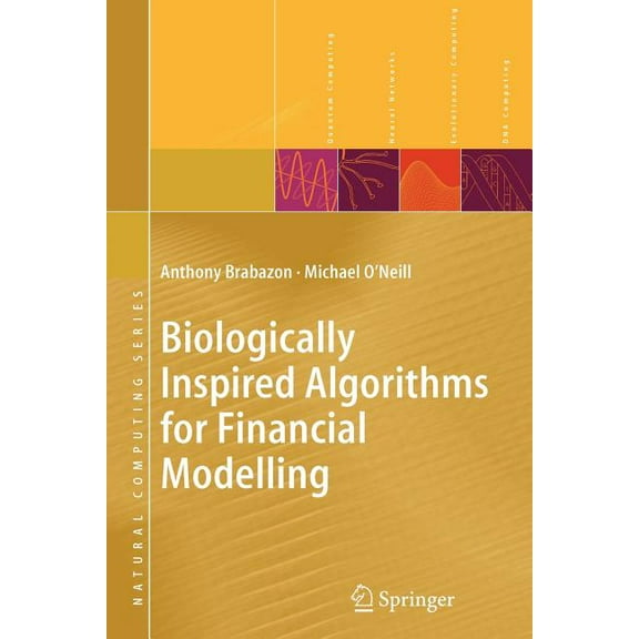Natural Computing Biologically Inspired Algorithms for Financial Modelling, (Paperback)