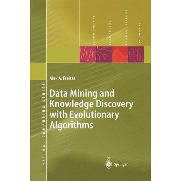 Natural Computing Data Mining and Knowledge Discovery with Evolutionary Algorithms, (Paperback)