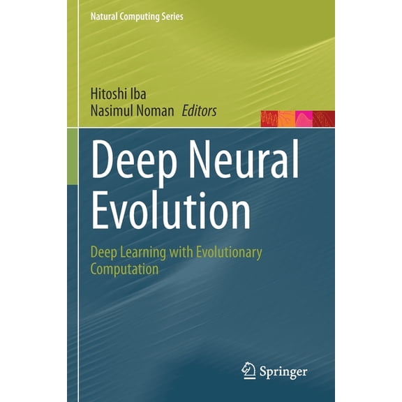 Natural Computing Deep Neural Evolution: Deep Learning with Evolutionary Computation, (Paperback)