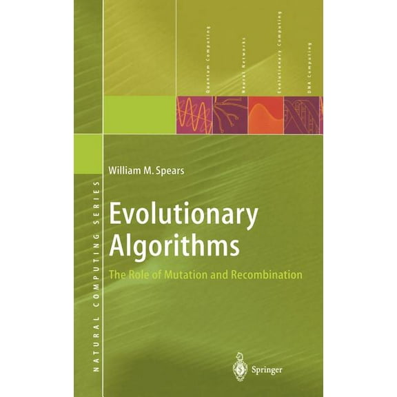 Natural Computing Evolutionary Algorithms: The Role of Mutation and Recombination, (Hardcover)
