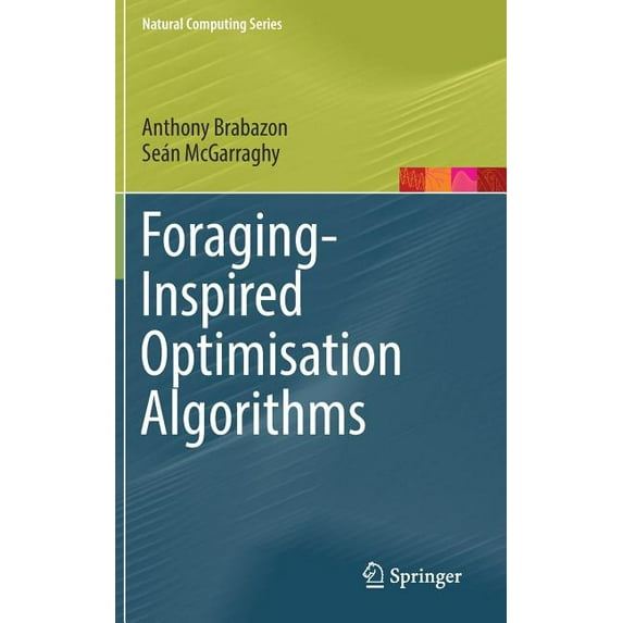 Natural Computing Foraging-Inspired Optimisation Algorithms, (Hardcover)