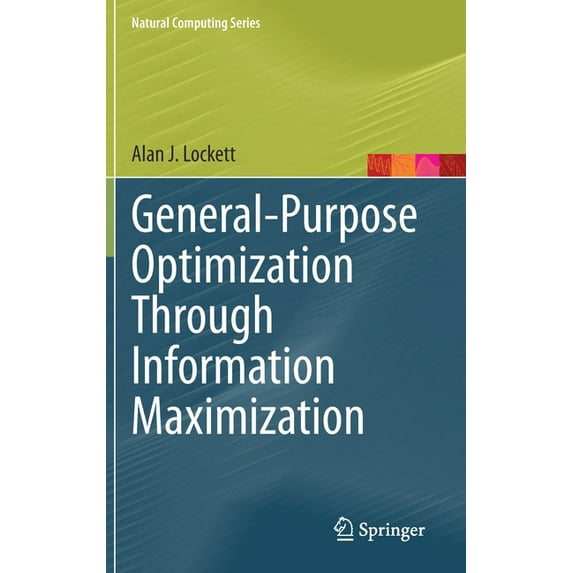 Natural Computing General-Purpose Optimization Through Information Maximization, (Hardcover)