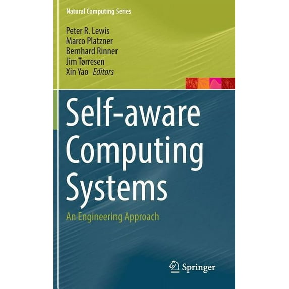 Natural Computing Self-Aware Computing Systems: An Engineering Approach, (Hardcover)