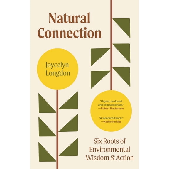 Natural Connection: Six Roots of Environmental Wisdom and Action, (Paperback)