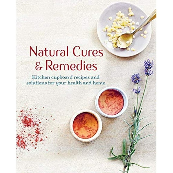 Pre-Owned Natural Cures & Remedies: Kitchen Cupboard Recipes and Solutions for Your Health and Home (Hardcover) 1800650108 9781800650107
