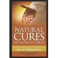 thumbnail image 1 of Natural Cures - The Hand of Christ: The Miracle Healing Oil: "Palma Christi" How It Will Heal You (Paperback), 1 of 1