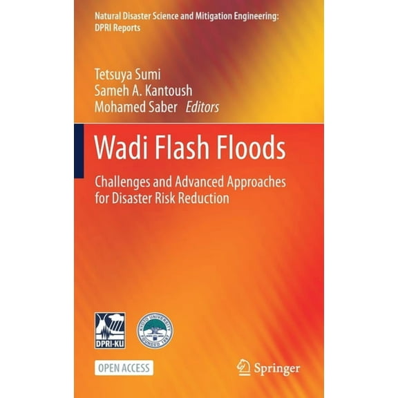 Natural Disaster Science and Mitigation Wadi Flash Floods: Challenges and Advanced Approaches for Disaster Risk Reduction, (Hardcover)