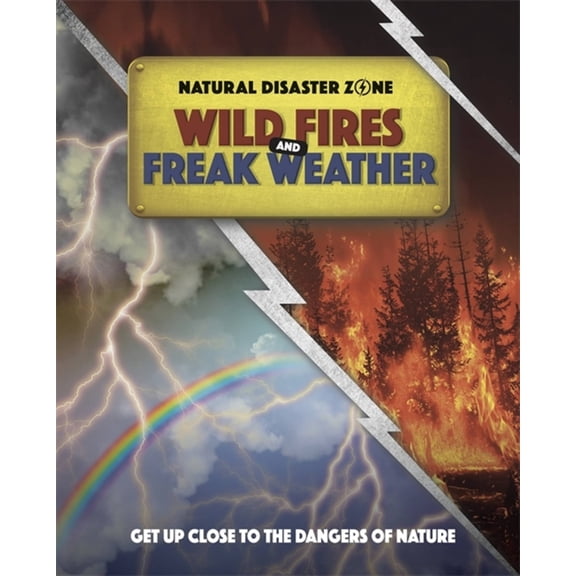 Natural Disaster Zone: Natural Disaster Zone: Wildfires and Freak Weather (Paperback)