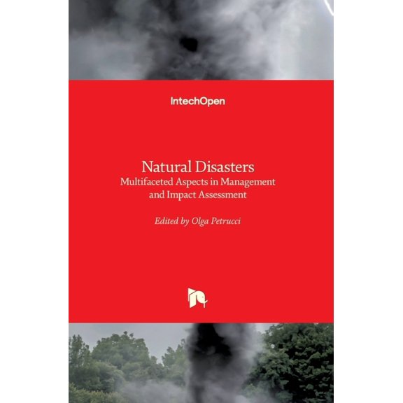 Natural Disasters: Multifaceted Aspects in Management and Impact Assessment Hardcover 9535111906 9789535111900 Petrucci, Olga