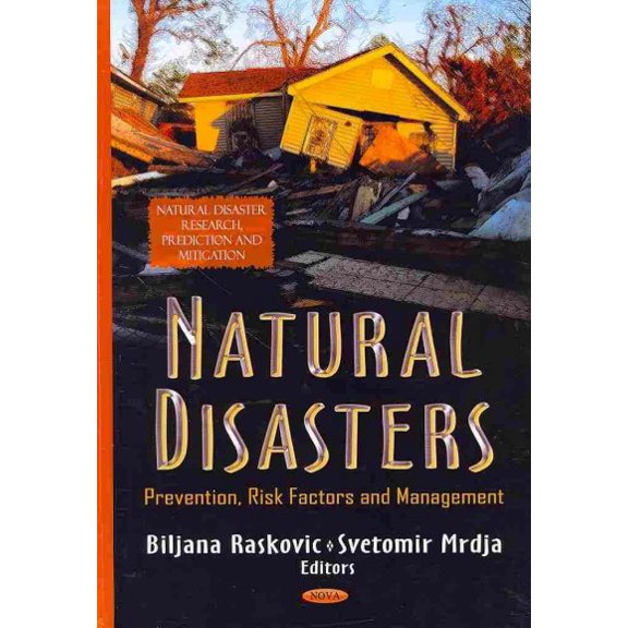 Natural Disasters : Prevention, Risk Factors and Management